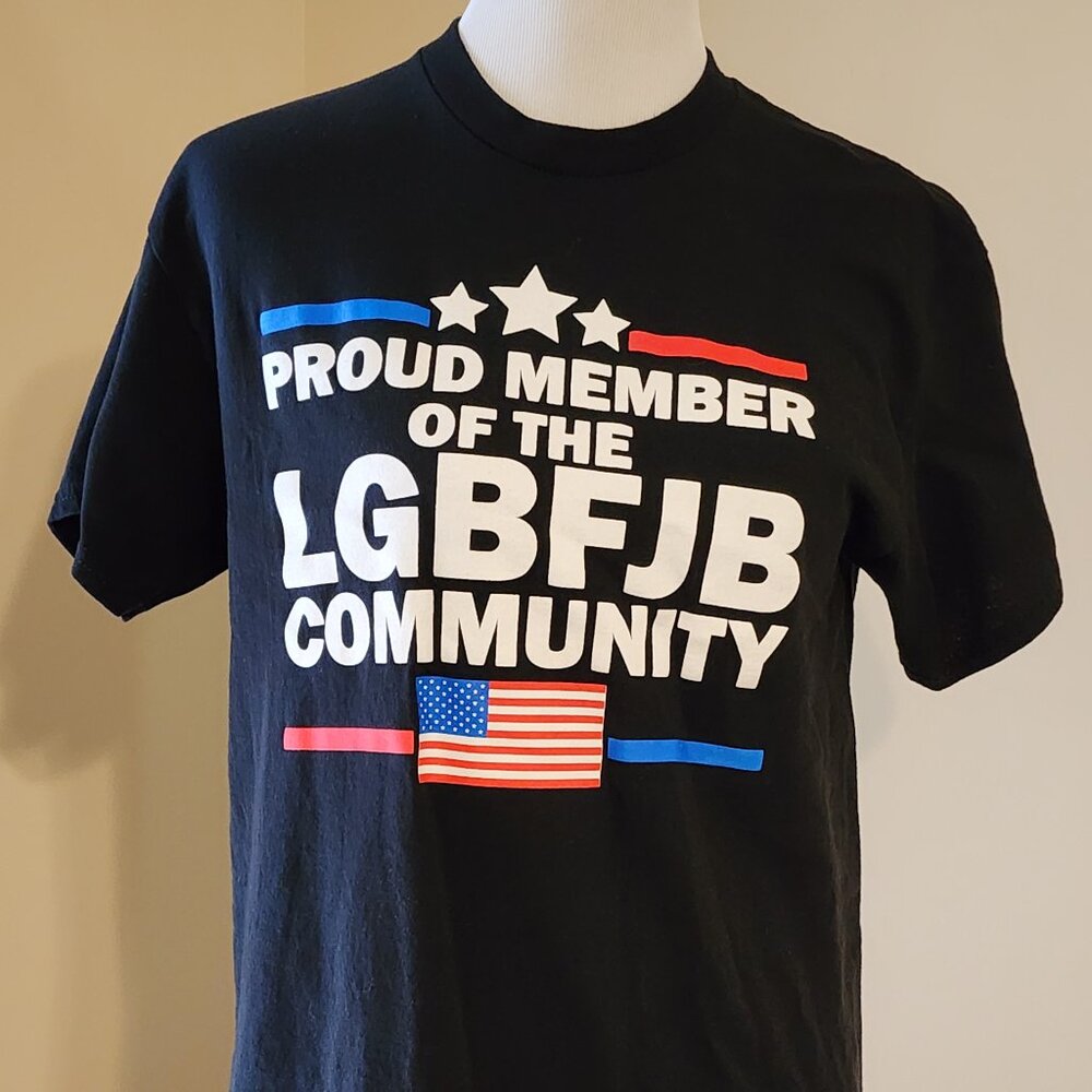PROUD MEMBER OF THE LGBFJB COMMUNITY T-shirt Size Medium Unisex